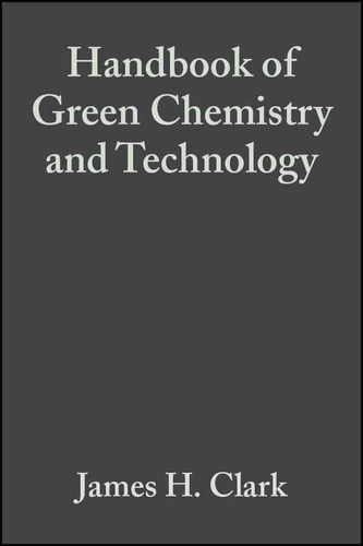 James Clark - Handbook Of Green Chemistry And Technology.