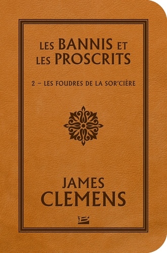 James Clemens - Les Bannis et les Proscrits Tome 2 : Les foudres de la sor'cière.