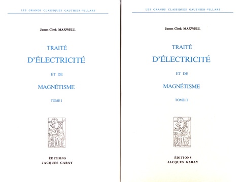 James Clerk Maxwell - Traité d'électricité et de magnétisme - 2 volumes.
