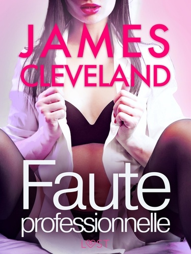 James Cleveland - Faute professionnelle - une nouvelle érotique.