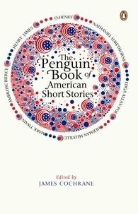 James Cochrane - The Penguin Book of American Short Stories.