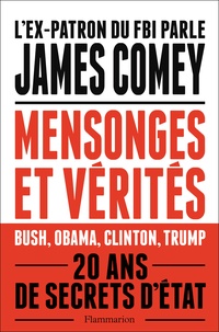 James Comey - Mensonges et vérités - Une loyauté à toute épreuve.