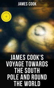 James Cook's Voyage Towards the South Pole and Round the World