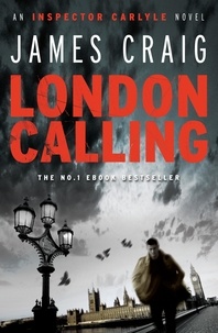 James Craig - London Calling - a gripping political thriller for our times.