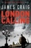 London Calling. a gripping political thriller for our times