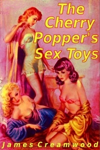  James Creamwood - The Cherry Popper's Sex Toys.