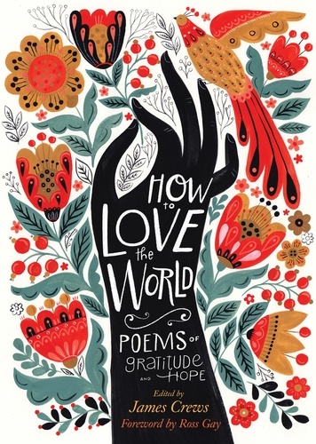How to Love the World. Poems of Gratitude and Hope