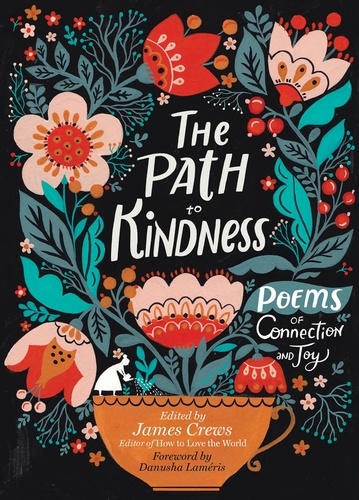 The Path to Kindness. Poems of Connection and Joy