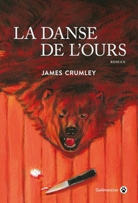 James Crumley - La danse de l'ours.