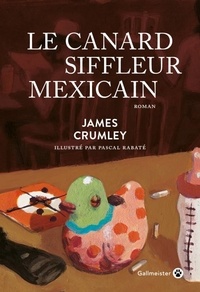 James Crumley - Le canard siffleur mexicain.