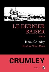 James Crumley - Le dernier baiser.