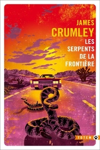 James Crumley - Les serpents de la frontière.