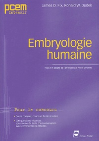 James-D Fix et Ronald-W Dudek - Embryologie humaine.