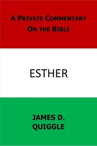 A Private Commentary on the Bible: Esther