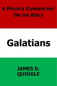 A Private Commentary on the Bible: Galatians