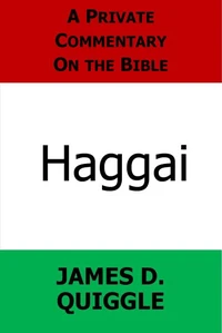A Private Commentary on the Bible: Haggai