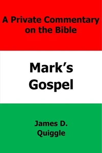 A Private Commentary on the Bible: Mark's Gospel