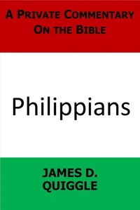 A Private Commentary on the Bible: Philippians