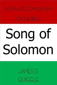 A Private Commentary on the Bible: Song of Solomon