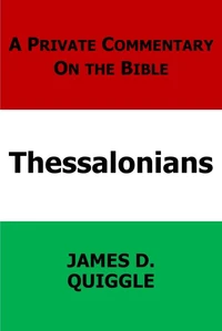 A Private Commentary on the Bible: Thessalonians