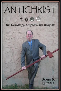 ANTICHRIST, His Genealogy, Kingdom, and Religion