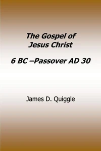 Gospel of Jesus Christ 6 BC - Passover AD 30