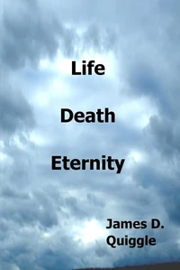 Life, Death, Eternity