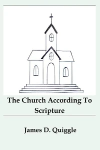 The Church According To Scripture