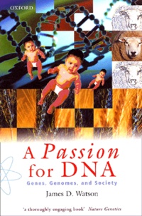 James-D Watson - A Passion For Dna. Genes. Genomes, And Society.
