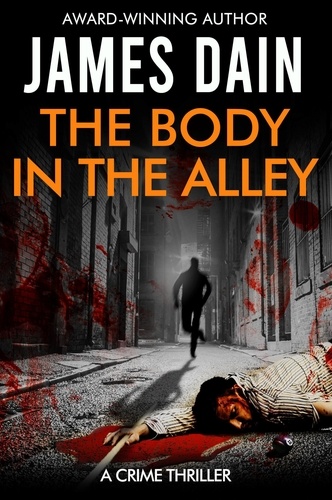  James Dain - The Body in the Alley - The Hard Knocks Series: Suspense Novels for Men.