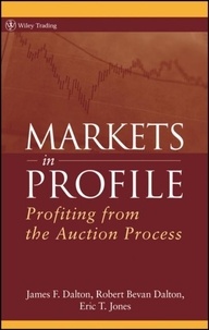 James Dalton et Eric T. Jones - Markets in Profile - Profiting from the Auction Process.