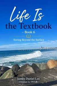 《Life Is the Textbook》 – Book 6 Seeing Beyond the Surface