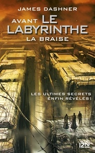 James Dashner - L'épreuve Tome 5 : Avant le labyrinthe - La braise.