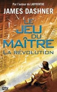 James Dashner - Le jeu du maître Tome 2 : La révolution.