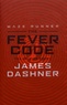 James Dashner - The Fever Code.