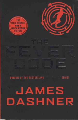 The Maze Runner Tome 5 The Fever Code