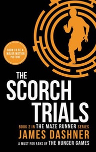 James Dashner - The Maze Runner - Book 2, The Scorch Trials.