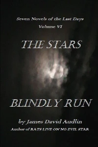 The Seven Last Days - Volume VI: The Stars Blindly Run