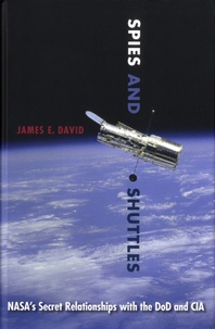 James David - Spies and Shuttles - NASA's Secret Relationships with the DoD and CIA.