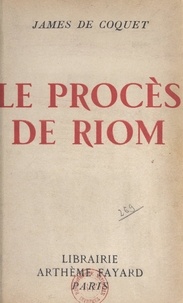 James de Coquet - Le procès de Riom.