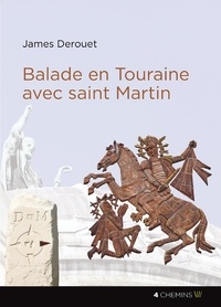 James Derouet - Balade en Touraine avec Saint Martin.