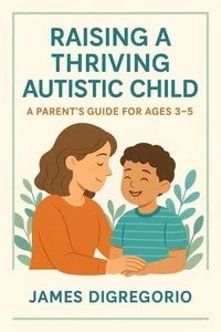 Raising a Thriving Autistic Child