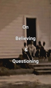  James Dobbs - On Believing &amp; Questioning.