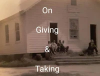On Giving &amp; Taking