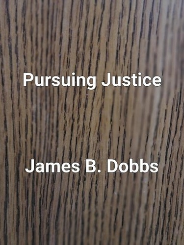  James Dobbs - Pursuing Justice - The 'Ol Cowboy Series, #2.