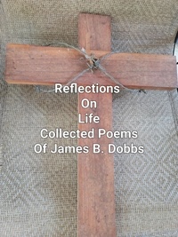  James Dobbs - Reflections On Life - Poetry Volume.