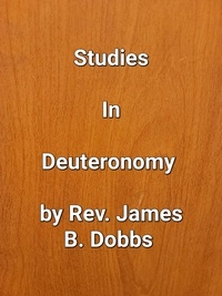  James Dobbs - Studies In Dueteronomy.