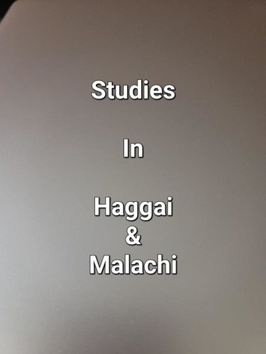  James Dobbs - Studies In Haggai &amp; Malachi.