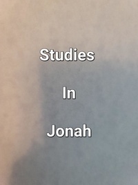  James Dobbs - Studies In Jonah.