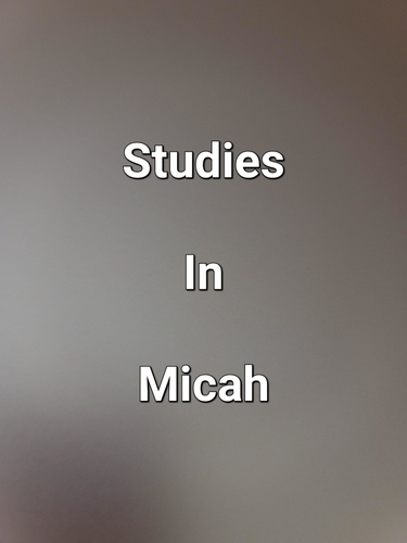  James Dobbs - Studies In Micah.